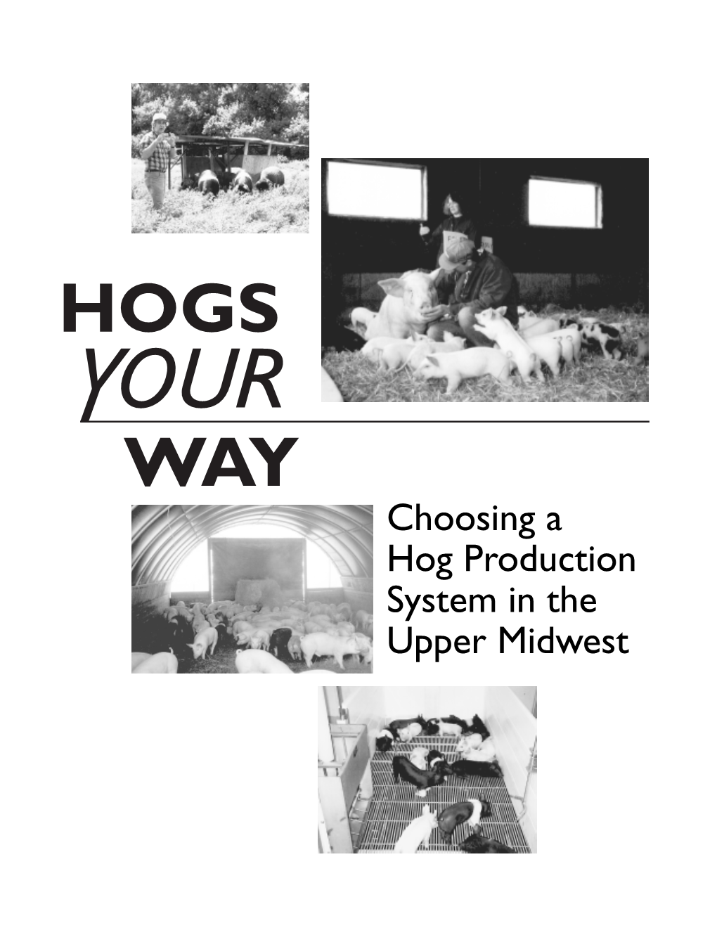 Choosing a Hog Production System in the Upper Midwest Hogs Your Way