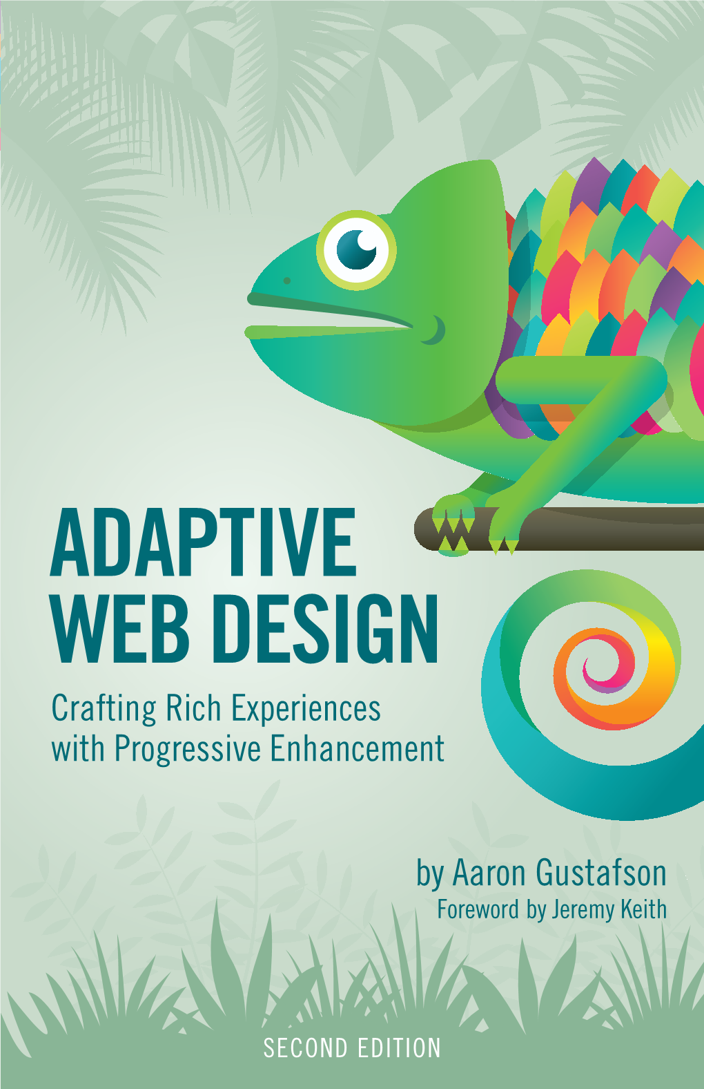 ADAPTIVE WEB DESIGN SECOND EDITION Crafting Rich Experiences with Progressive Enhancement