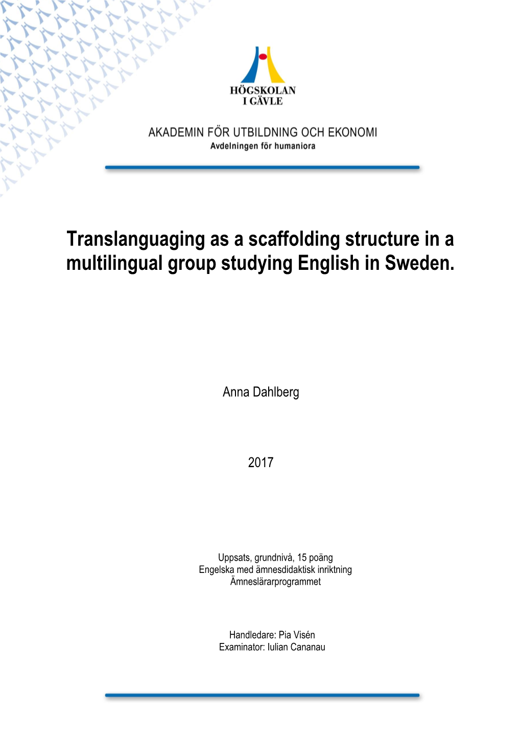 Translanguaging As a Scaffolding Structure in a Multilingual Group Studying English in Sweden