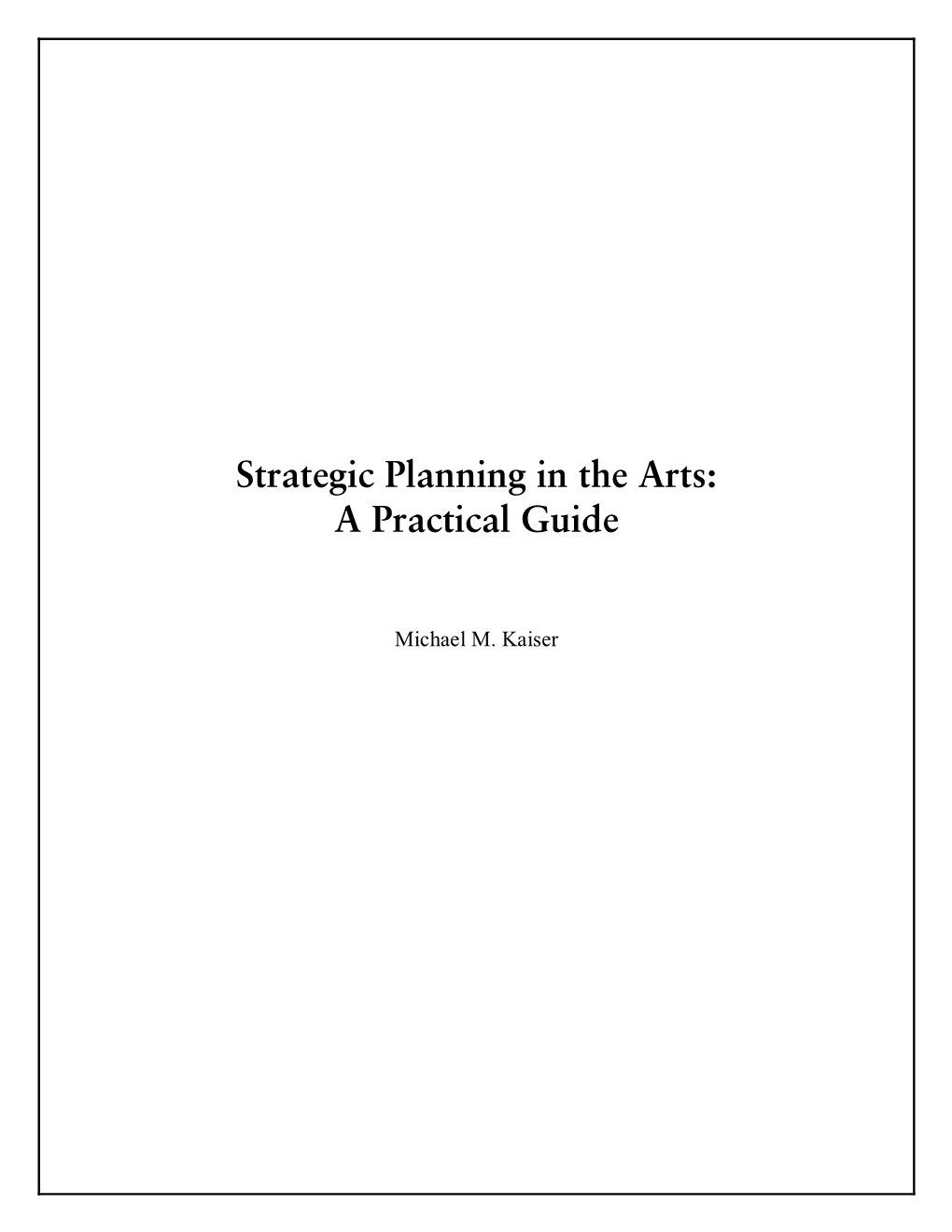 Strategic Planning in the Arts: a Practical Guide