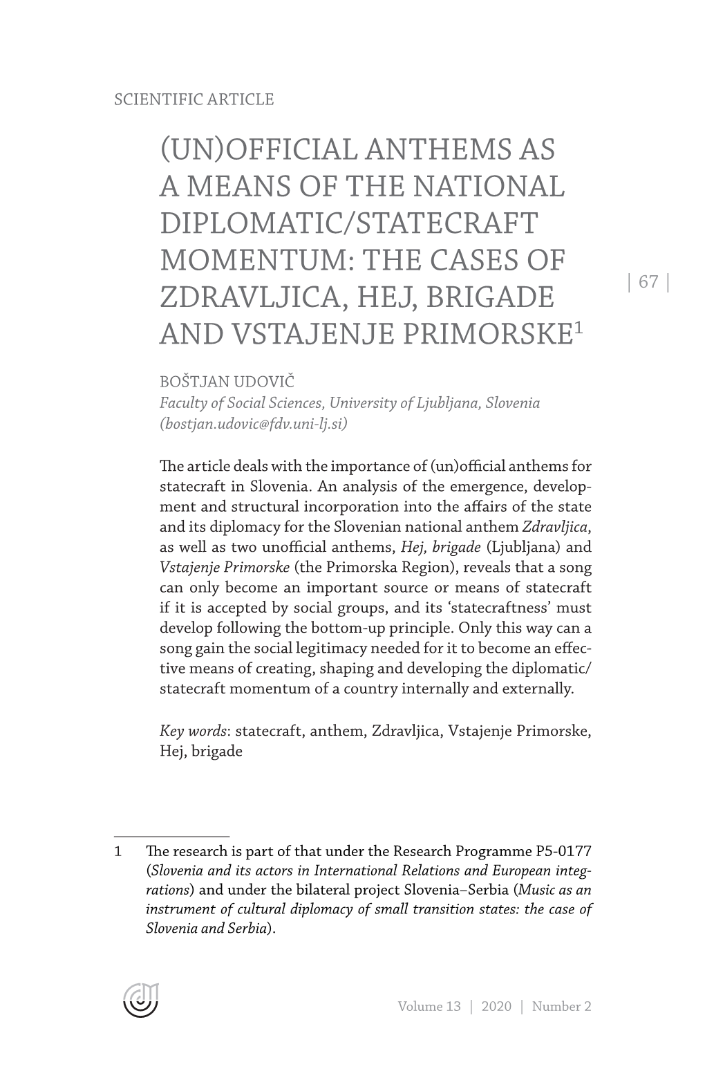 Official Anthems As a Means of the National Diplomatic/Statecraft Momentum: the Cases of | 67 | Zdravljica, Hej, Brigade and Vstajenje Primorske1