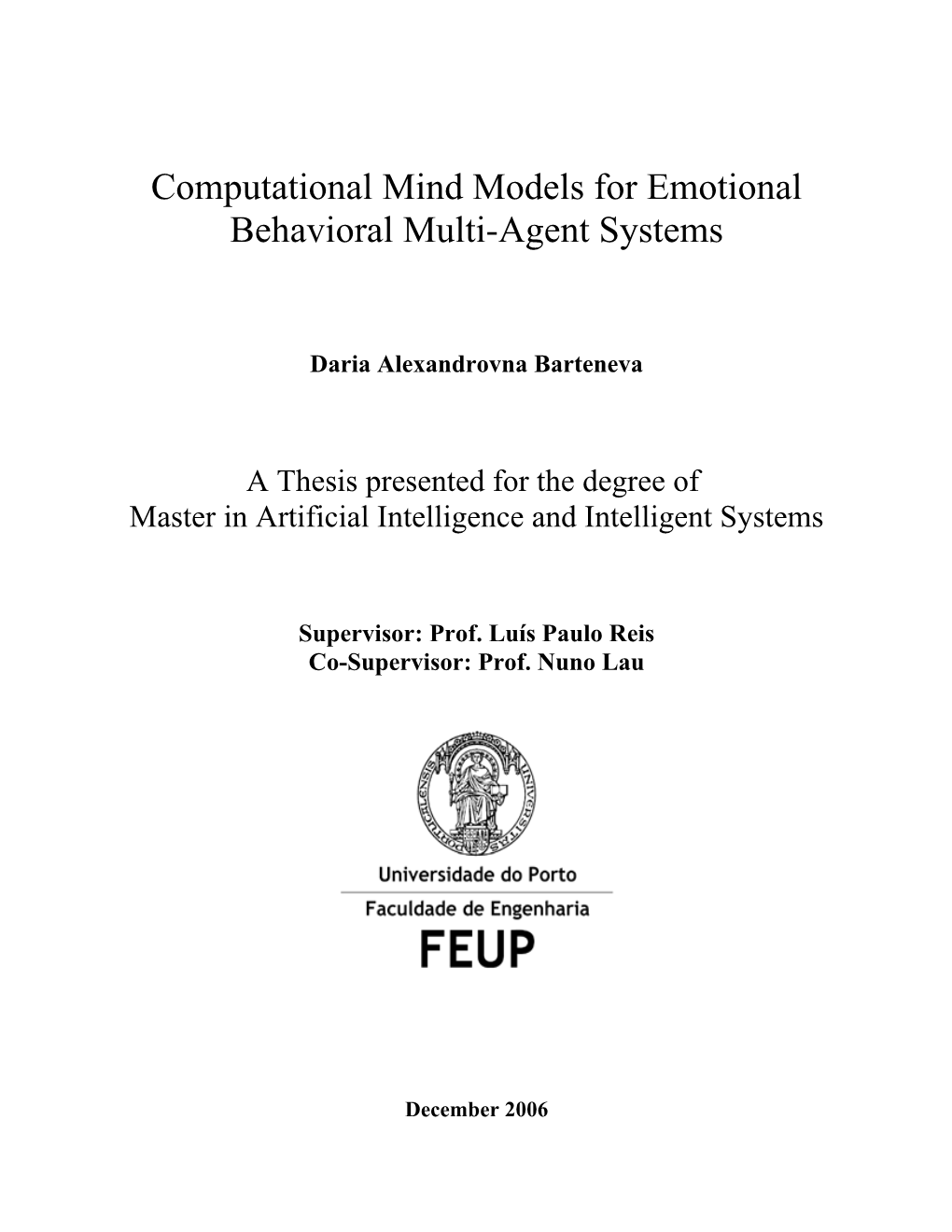 Computational Mind Models for Emotional Behavioral Multi-Agent Systems