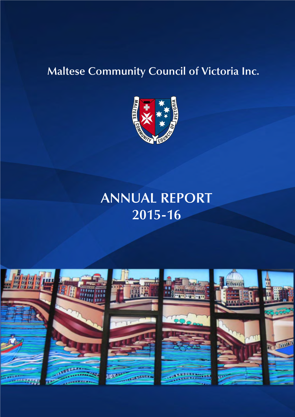 ANNUAL REPORT 2015-16 Maltese Community Council of Victoria Inc