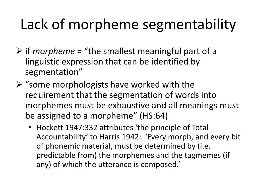 Lack of Morpheme Segmentability