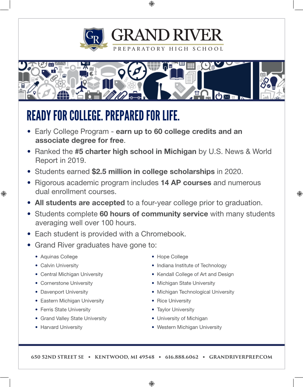 READY for COLLEGE. PREPARED for LIFE. • Early College Program - Earn up to 60 College Credits and an Associate Degree for Free