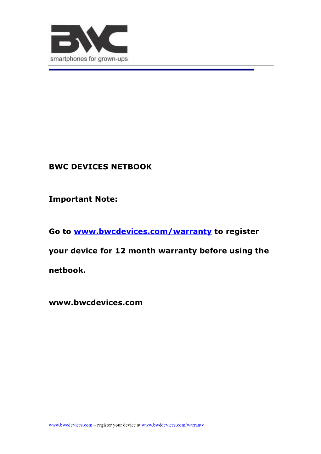 BWC DEVICES NETBOOK Important Note: Go To