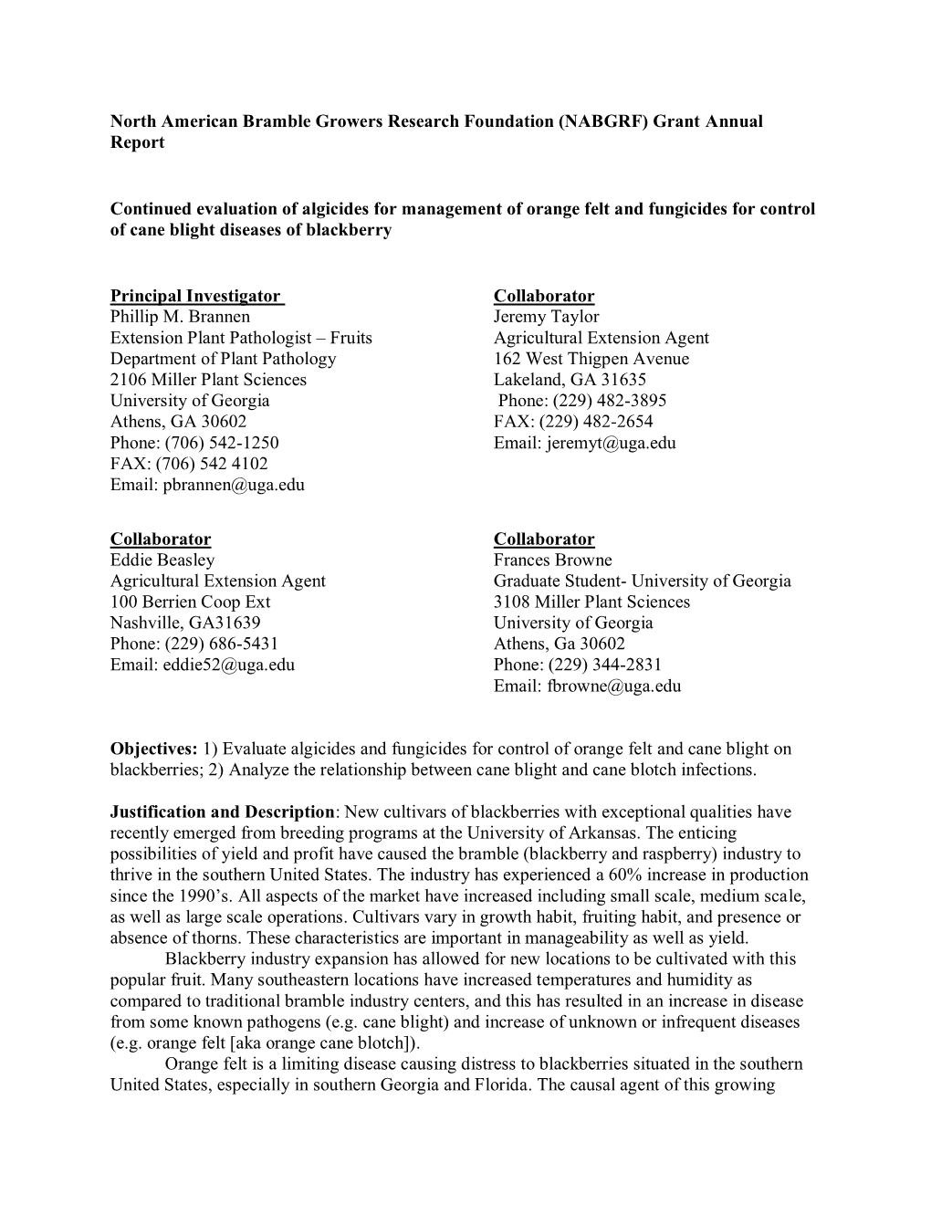 Continued Evaluation of Algicides for Management of Orange Felt and Fungicides for Control of Cane Blight Diseases of Blackberry