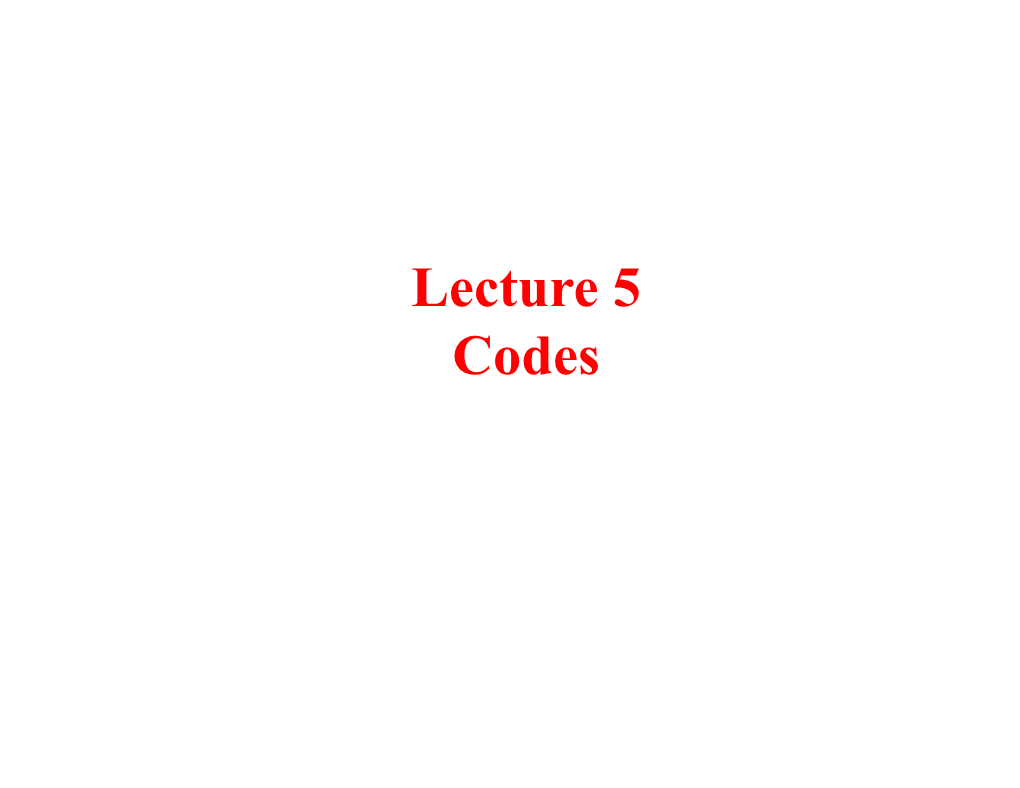 Lecture 5 Codes