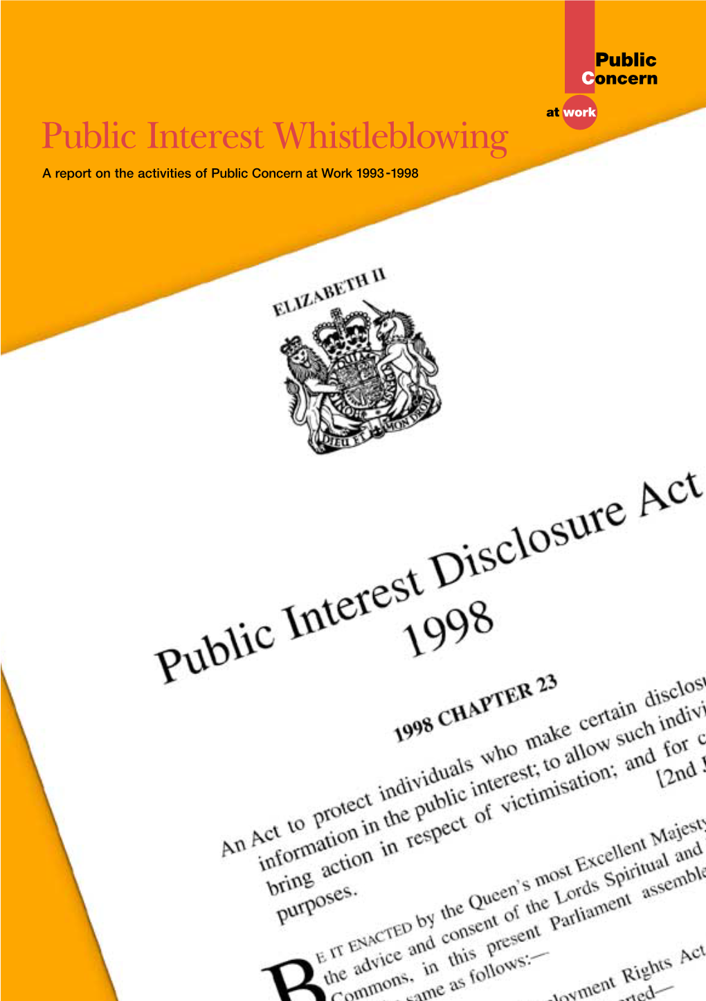 Public Interest Whistleblowing a Report on the Activities of Public Concern at Work 1993-1998 PCAW 5 Year Review to Pdf 21/8/00 1:33 Pm Page 2