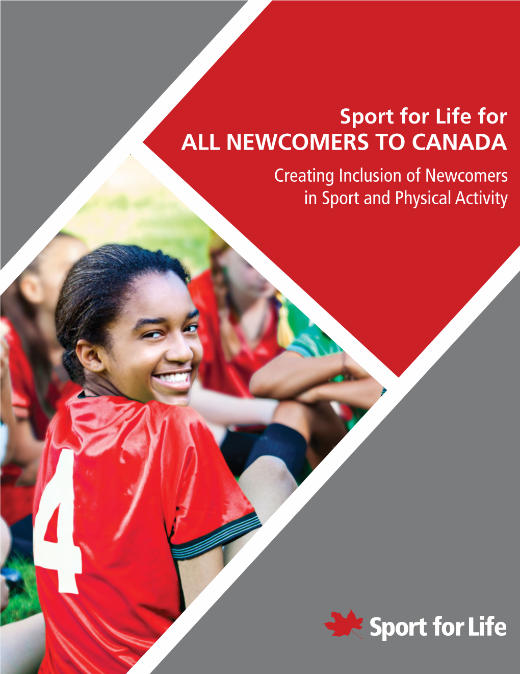 ALL NEWCOMERS to CANADA Creating Inclusion of Newcomers in Sport and Physical Activity