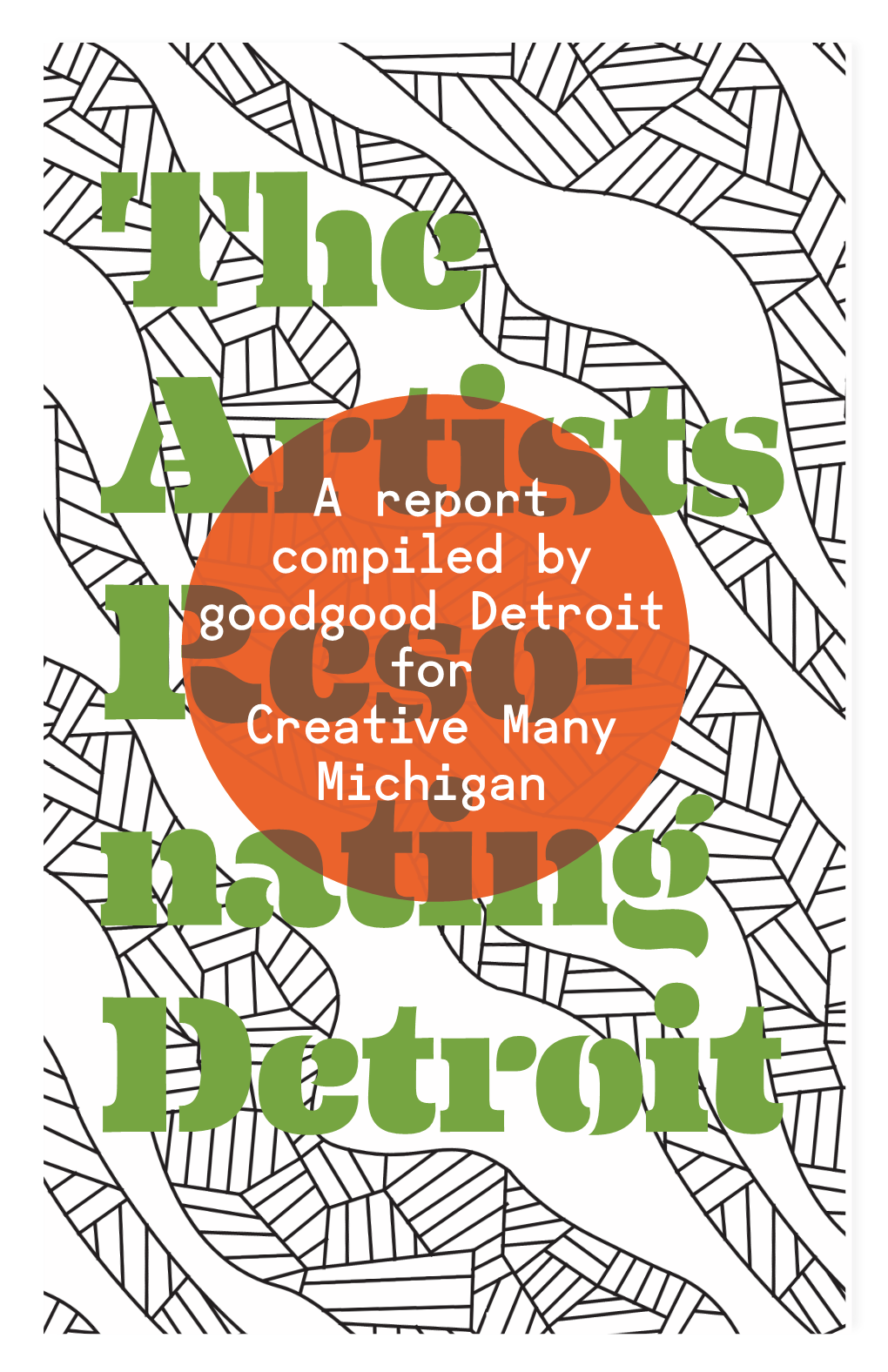 A Report Compiled by Goodgood Detroit for Creative Many Michigan