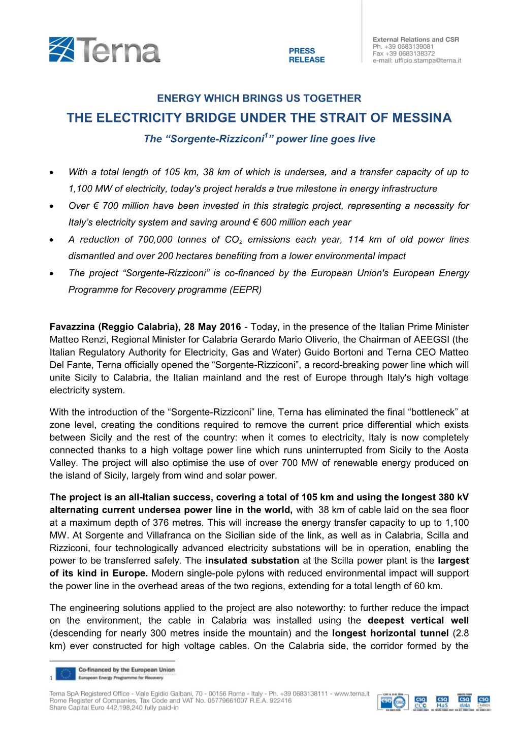 THE ELECTRICITY BRIDGE UNDER the STRAIT of MESSINA the “Sorgente-Rizziconi1” Power Line Goes Live