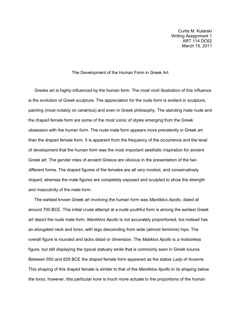 Curtis M. Kularski Writing Assignment 1 ART 114 DC62 March 15, 2011