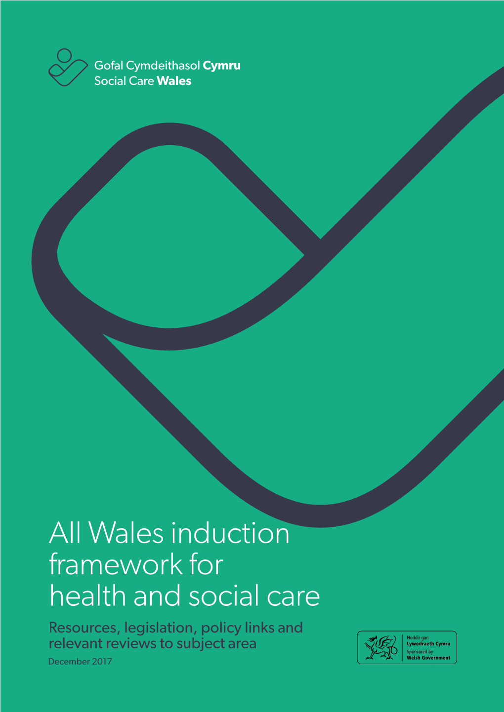 All Wales Induction Framework for Health and Social Care Resources, Legislation, Policy Links and Relevant Reviews to Subject Area December 2017