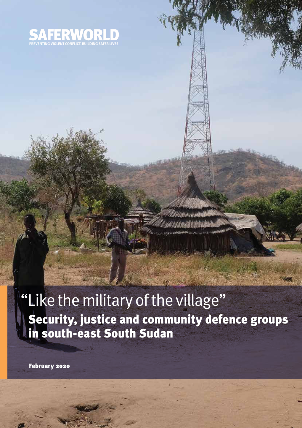 “Like the Military of the Village” Security, Justice and Community Defence Groups in South-East South Sudan