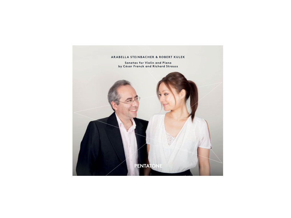 ARABELLA STEINBACHER & ROBERT KULEK Sonatas for Violin