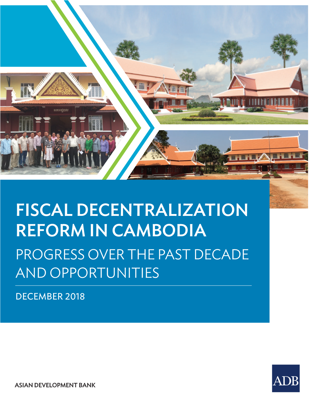 Fiscal Decentralization Reform in Cambodia Progress Over the Past Decade and Opportunities