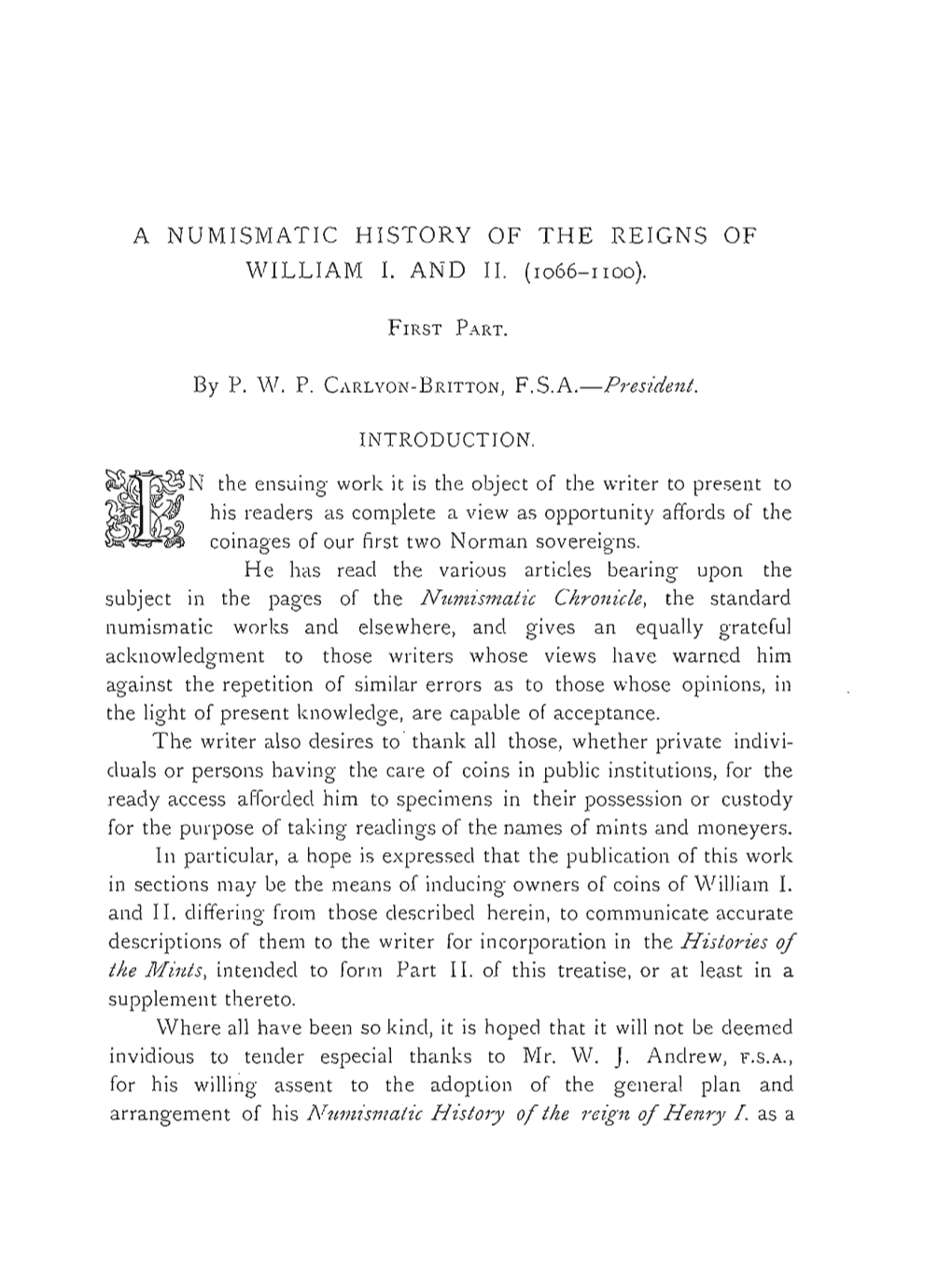 A NUMISMATIC HISTORY of the REIGNS of WILLIAM I. and II. (1066-1100). N the Ensuing Work It Is the Object of the Writer to Prese