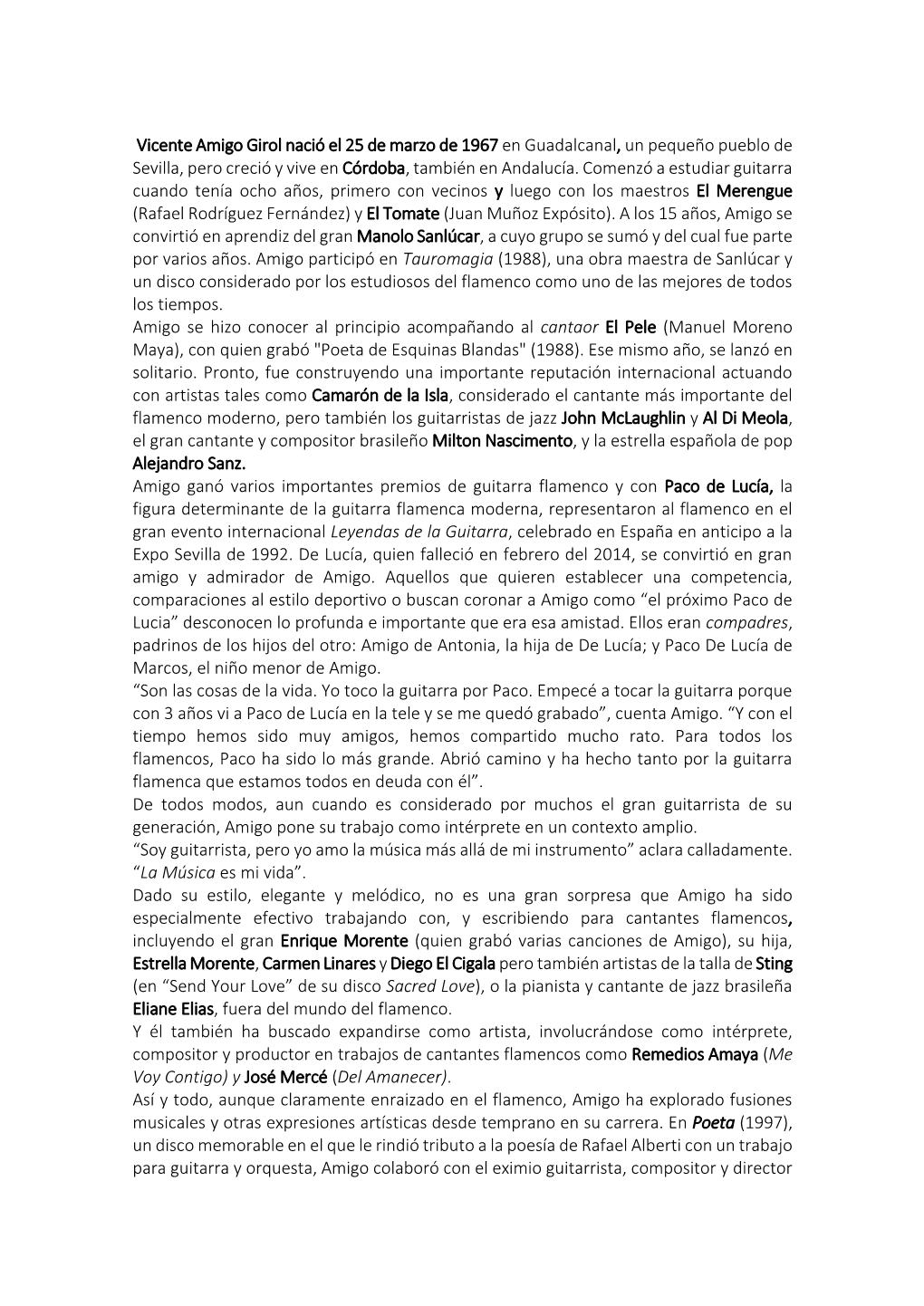 Vicente Amigo Girol Nació El 25 De Marzo De 1967 En Guadalcanal, Un Pequeño Pueblo De Sevilla, Pero Creció Y Vive En Córdoba, También En Andalucía