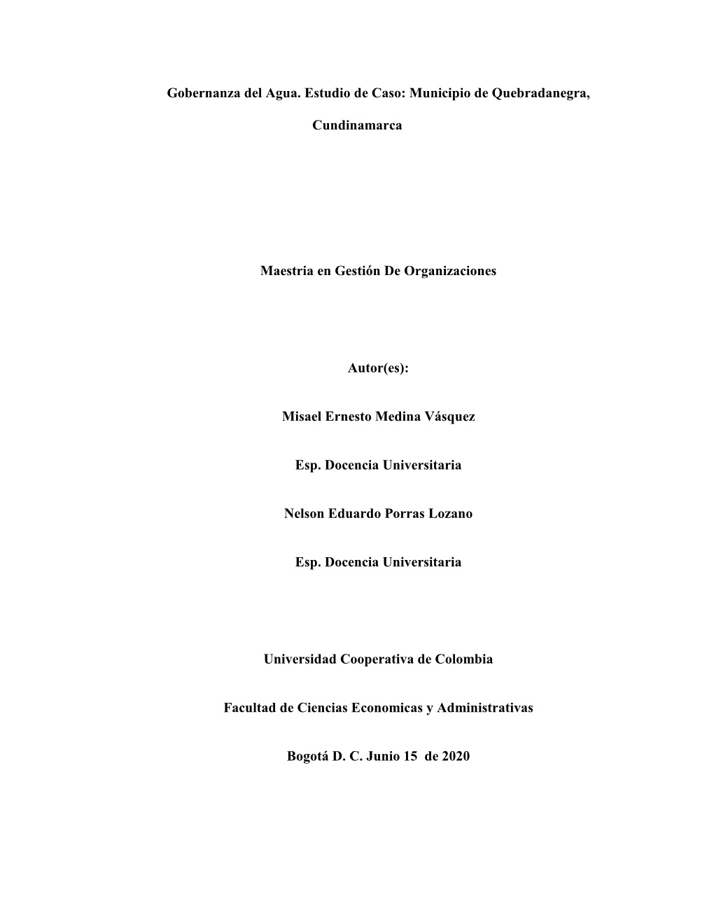 Gobernanza Del Agua. Estudio De Caso: Municipio De Quebradanegra, Cundinamarca Maestria En Gestión De Organizaciones Autor(Es)