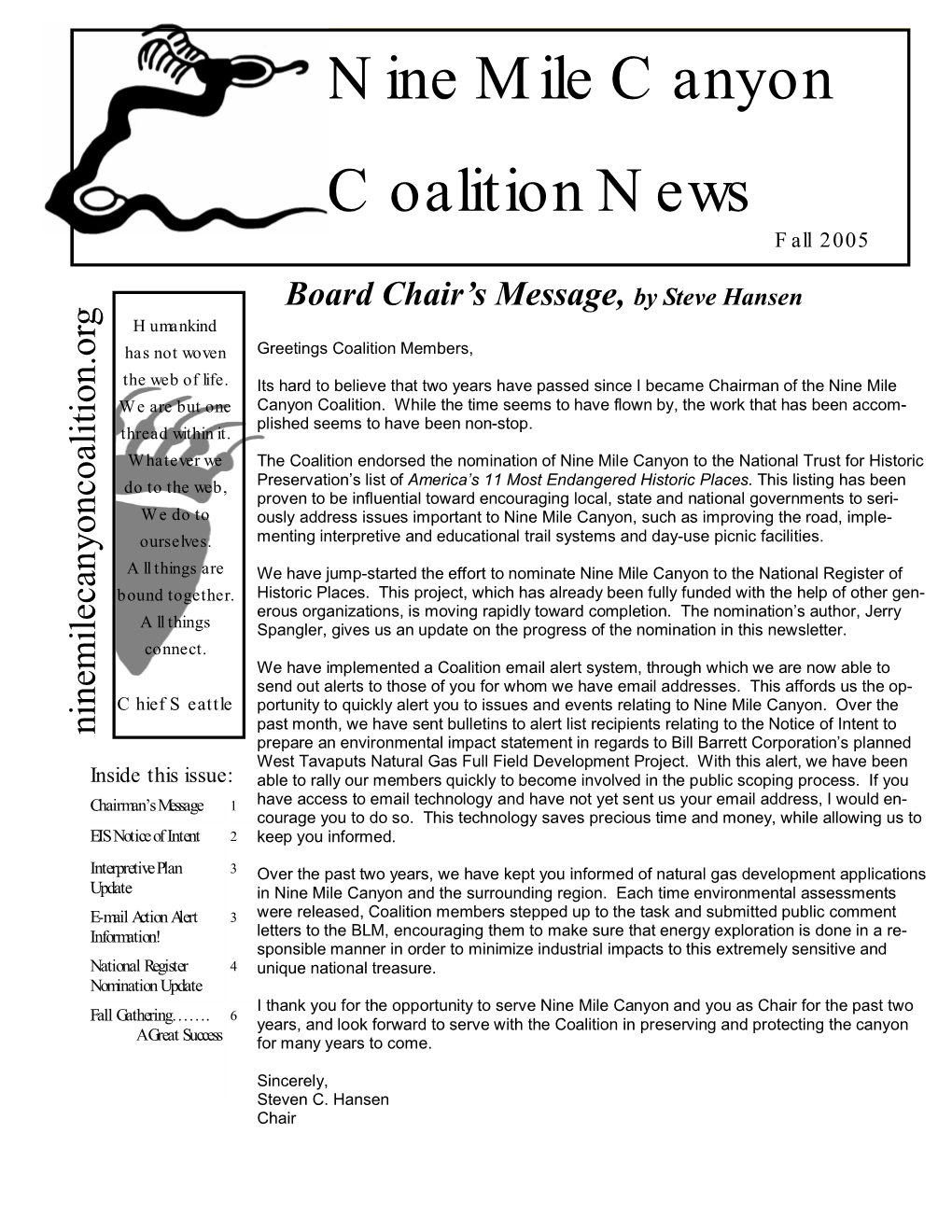 Nine Mile Canyon Coalition News Fall 2005 Board Chair’S Message, by Steve Hansen Humankind Greetings Coalition Members, Has Not Woven the Web of Life