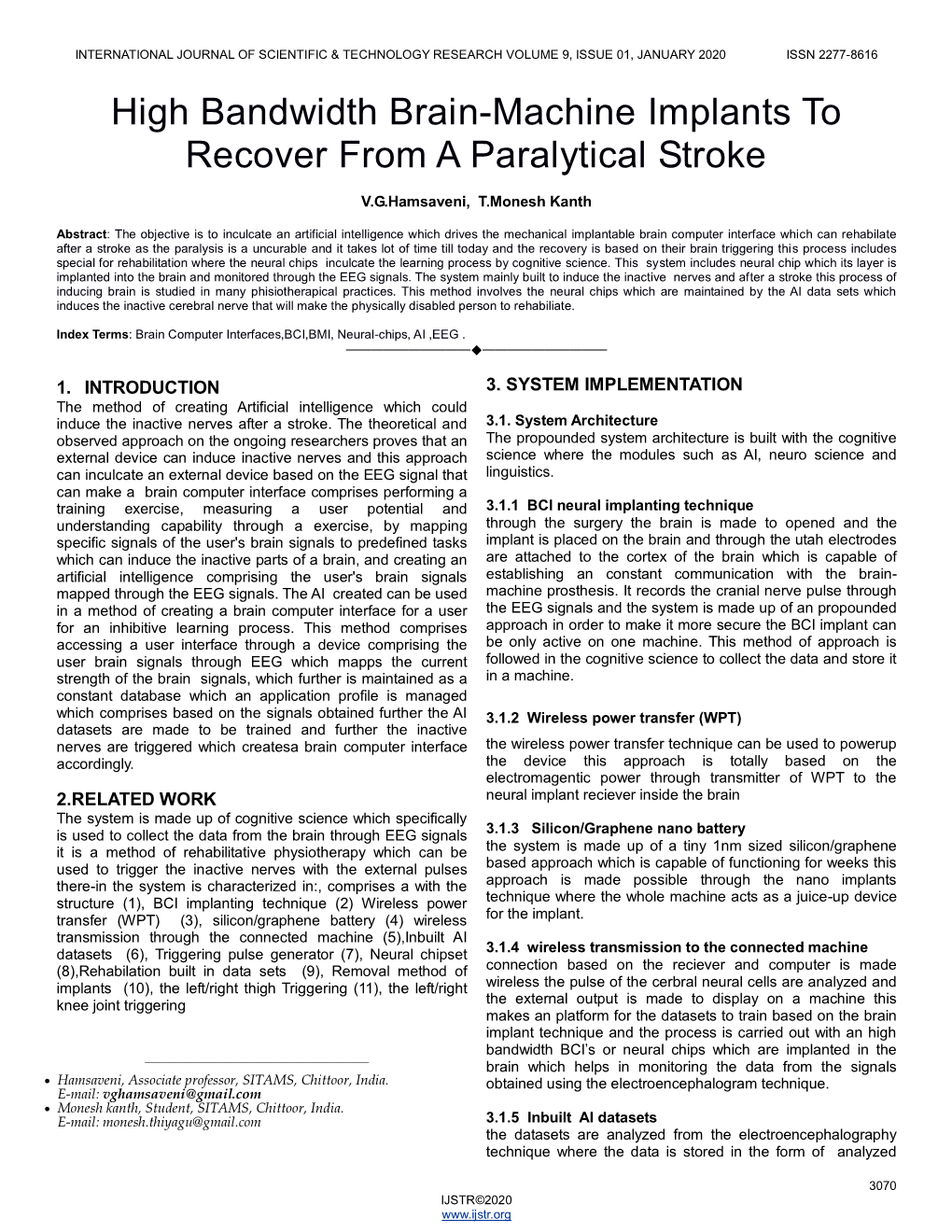 High Bandwidth Brain-Machine Implants to Recover from a Paralytical Stroke