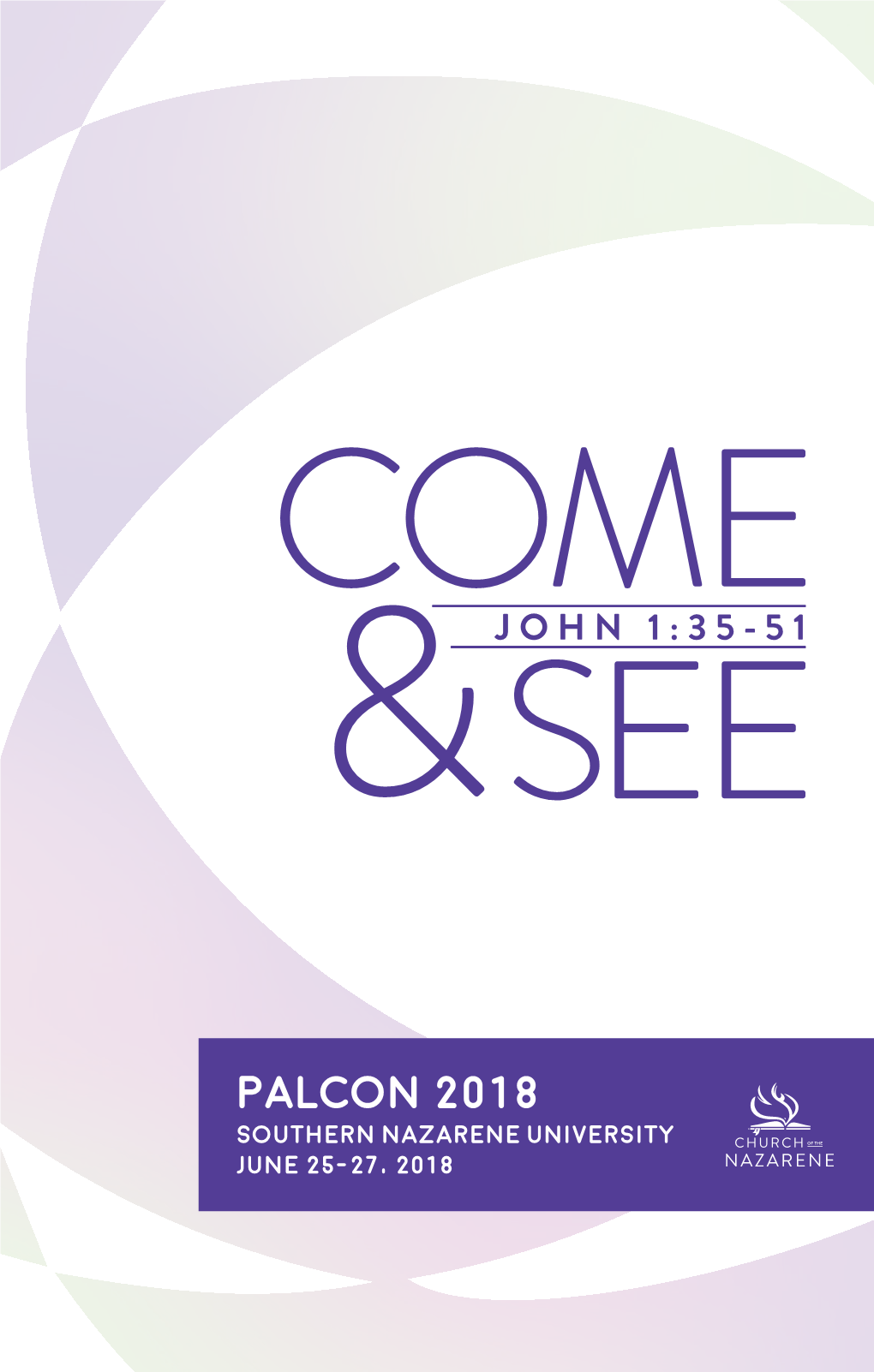 PALCON 2018 Southern Nazarene University June 25-27, 2018 Transformational Conversations on the Called Life, the Church, and Its Mission