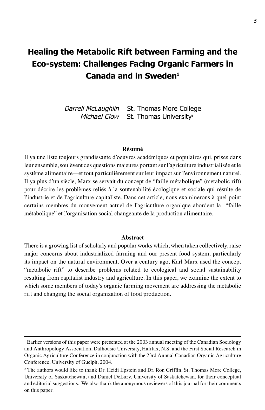 Healing the Metabolic Rift Between Farming and the Eco-System: Challenges Facing Organic Farmers in Canada and in Sweden1