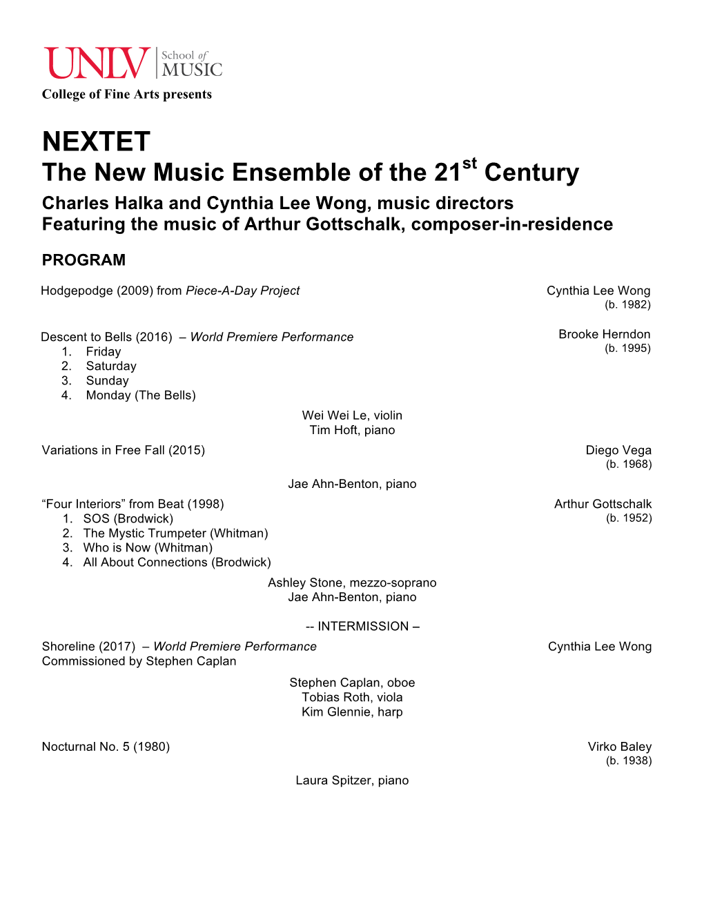 NEXTET the New Music Ensemble of the 21St Century Charles Halka and Cynthia Lee Wong, Music Directors Featuring the Music of Arthur Gottschalk, Composer-In-Residence