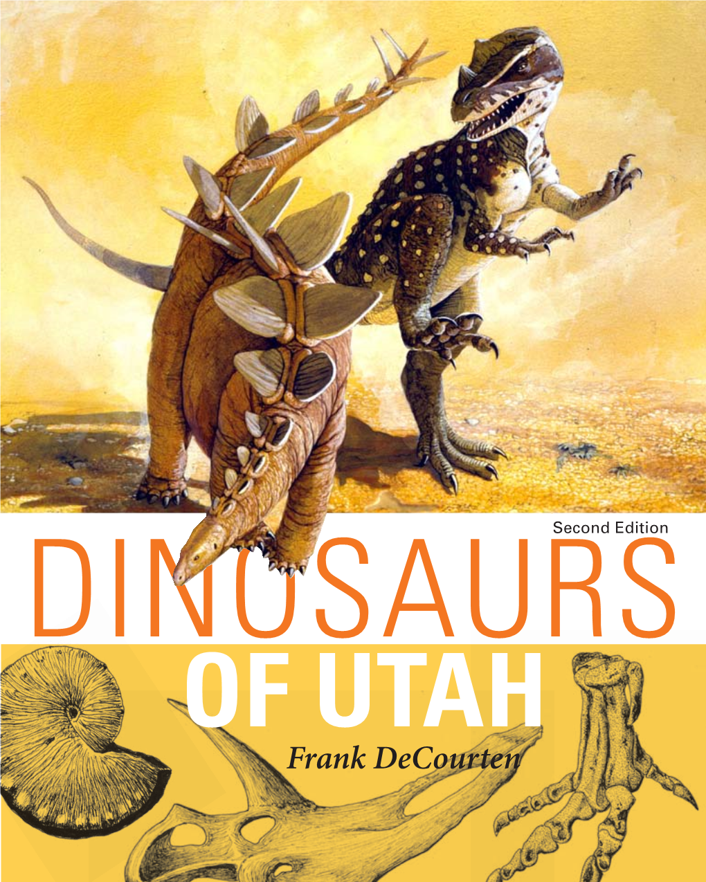 DINOSAURS of UTAH Frank Decourten Dinosaurs of Utah