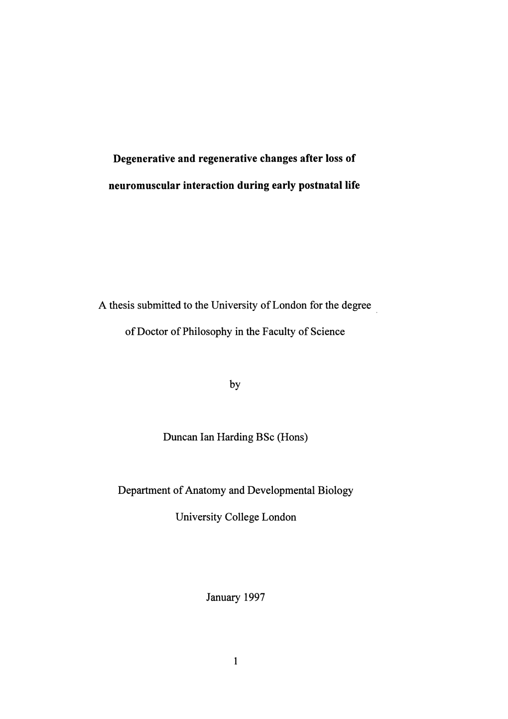 Degenerative and Regenerative Changes After Loss Of