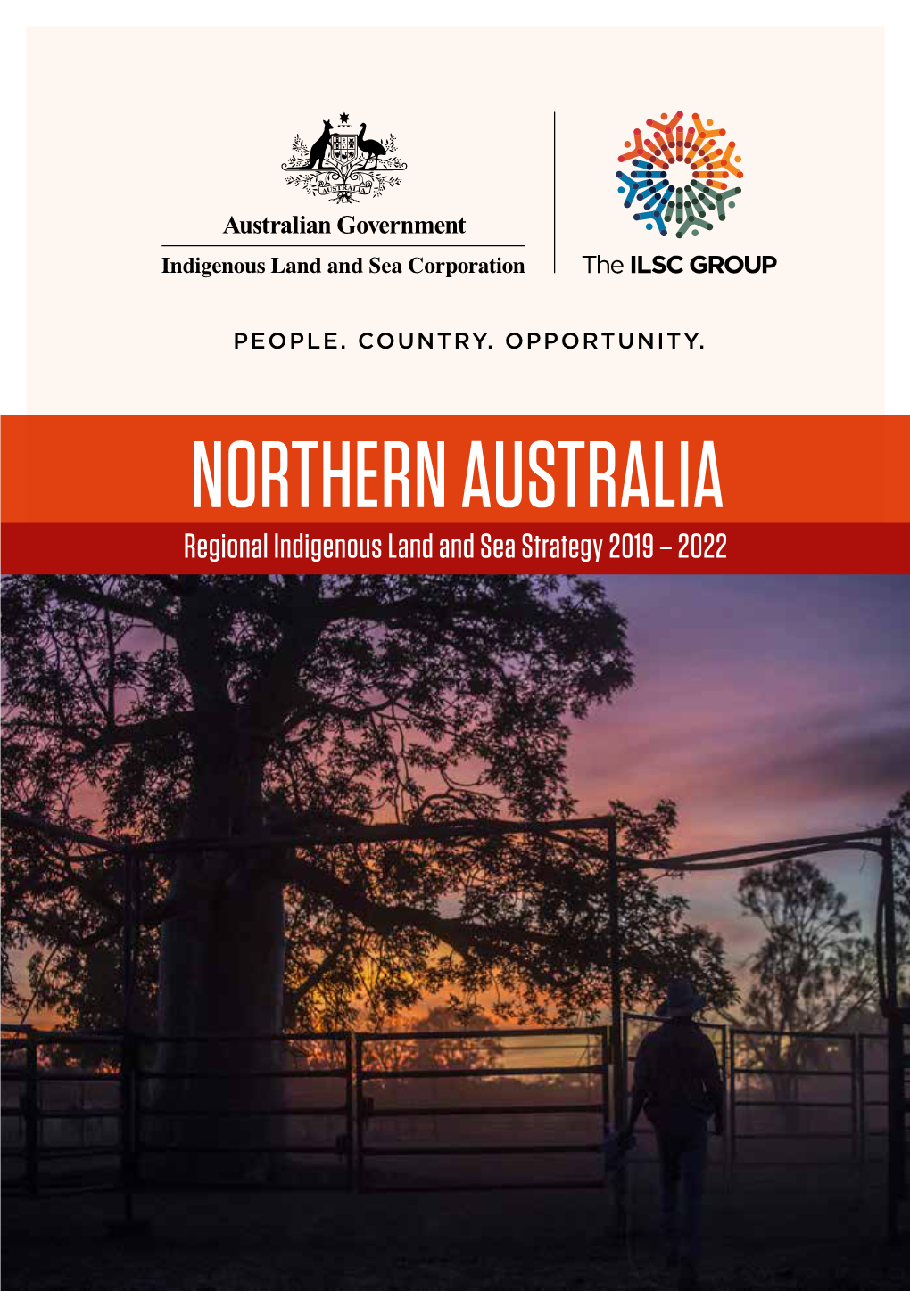 NORTHERN AUSTRALIA Regional Indigenous Land and Sea Strategy 2019 – 2022 ILSC: by the Numbers 2020 LAND MANAGEMENT