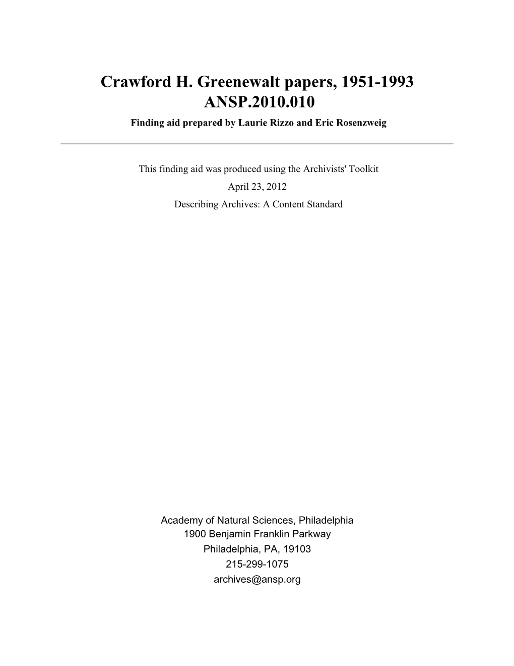 Crawford H. Greenewalt Papers, 1951-1993 ANSP.2010.010 Finding Aid Prepared by Laurie Rizzo and Eric Rosenzweig