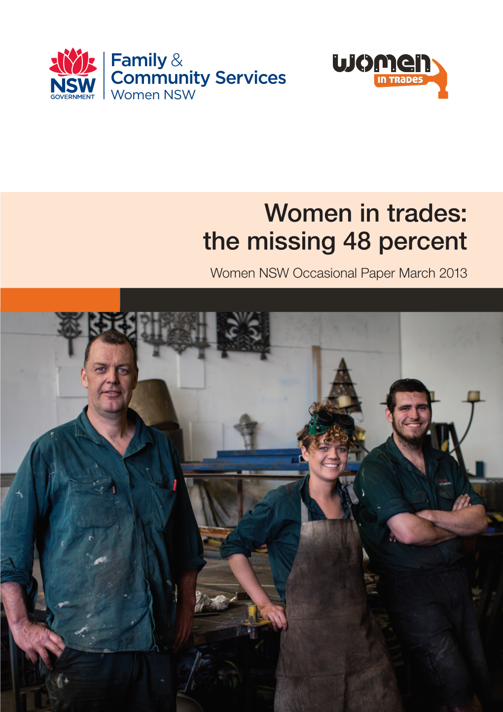 Women in Trades: the Missing 48 Percent Women NSW Occasional Paper March 2013 ISSN 2201-8905