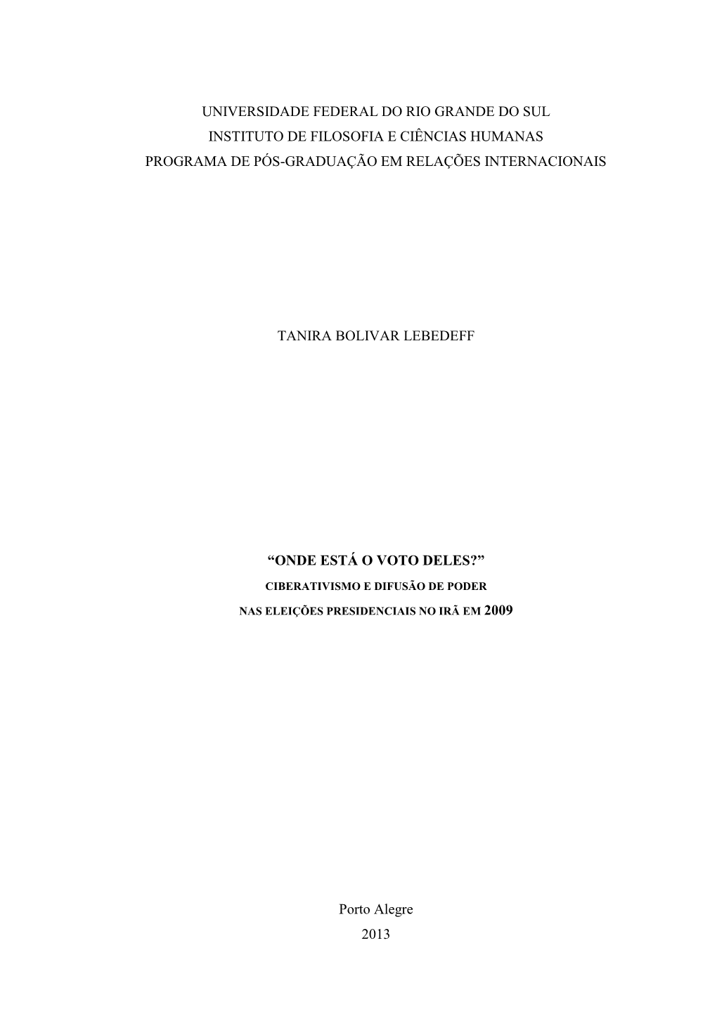 Universidade Federal Do Rio Grande Do Sul Instituto De Filosofia E Ciências Humanas Programa De Pós-Graduação Em Relações Internacionais