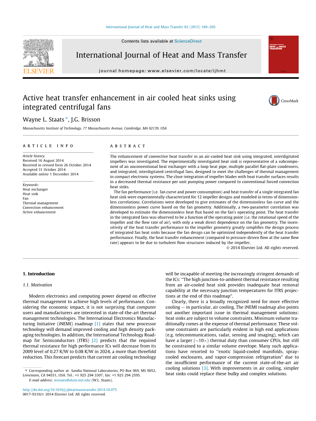 Active Heat Transfer Enhancement in Air Cooled Heat Sinks Using Integrated Centrifugal Fans ⇑ Wayne L