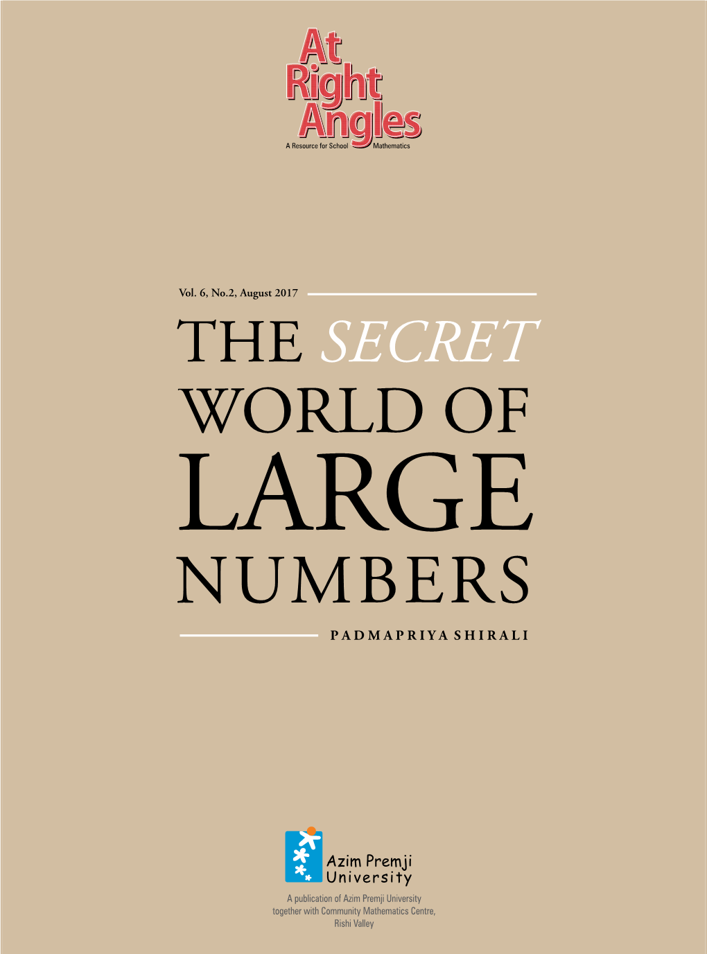 THE SECRET WORLD of LARGE NUMBERS P a D M a P R I Y a S H I R a L I E Secret World of Large Numbers