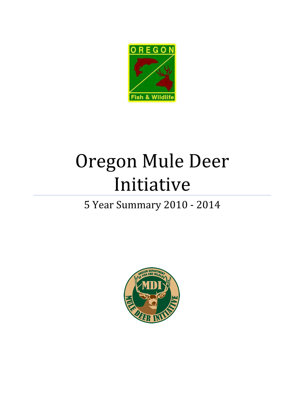 Oregon Mule Deer Initiative 5 Year Summary 2010 - 2014