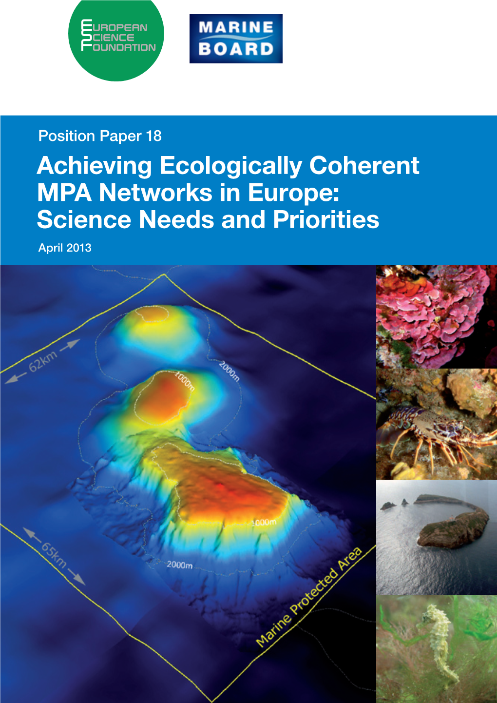 Achieving Ecologically Coherent MPA Networks in Europe: Science Needs and Priorities April 2013 European Marine Board