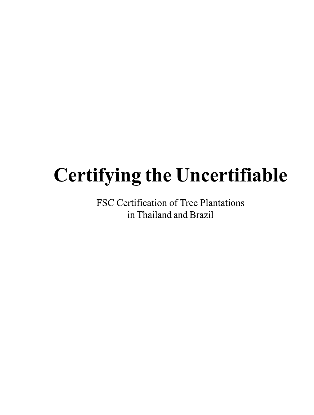 Certifying the Uncertifiable. FSC Certification of Tree Plantations in Thailand and Brazil