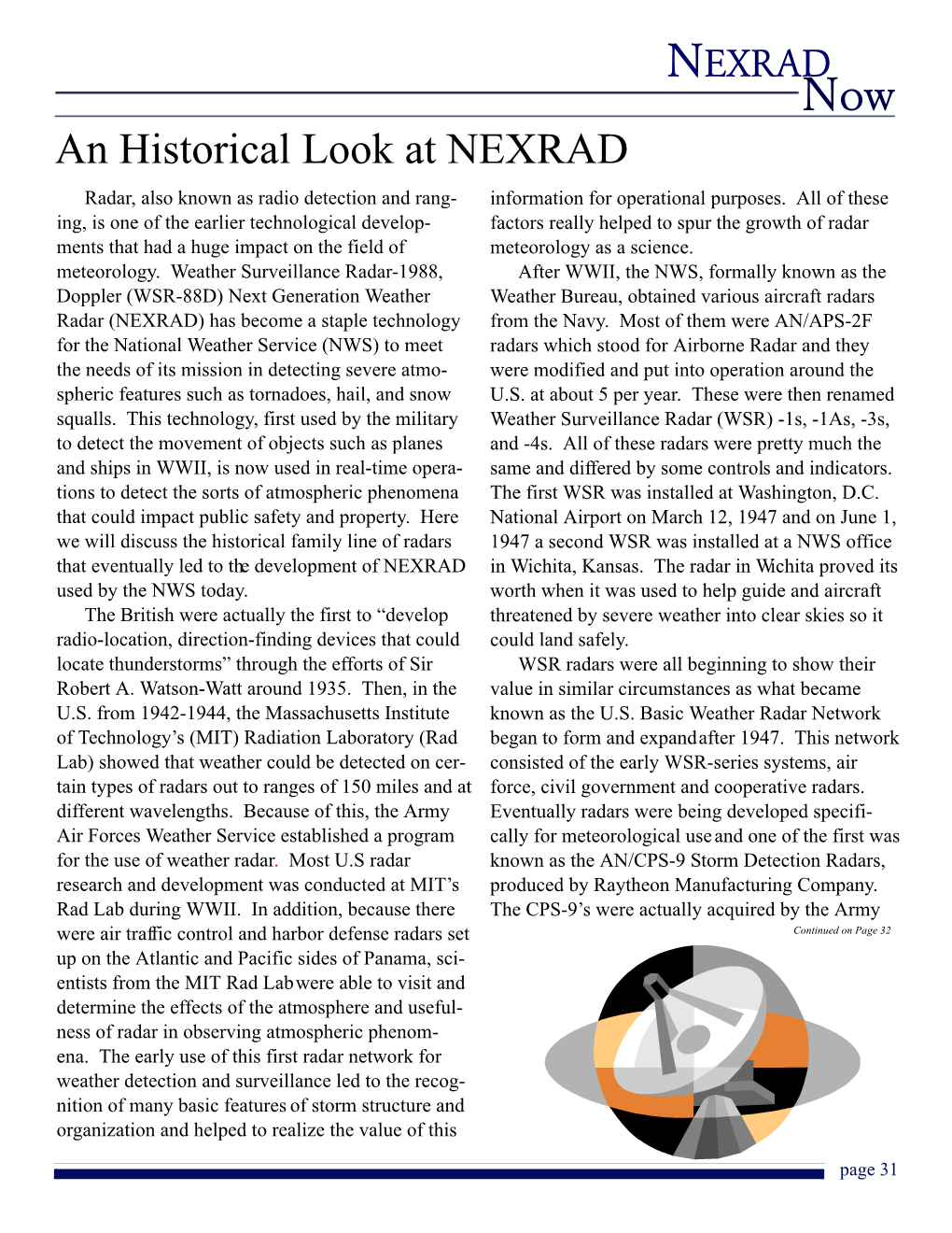 An Historical Look at NEXRAD Radar, Also Known As Radio Detection and Rang- Information for Operational Purposes