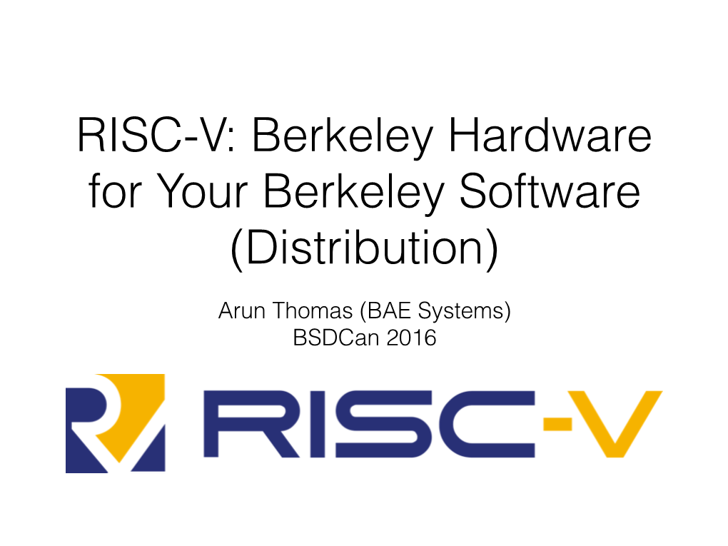 RISC-V: Berkeley Hardware for Your Berkeley Software (Distribution)