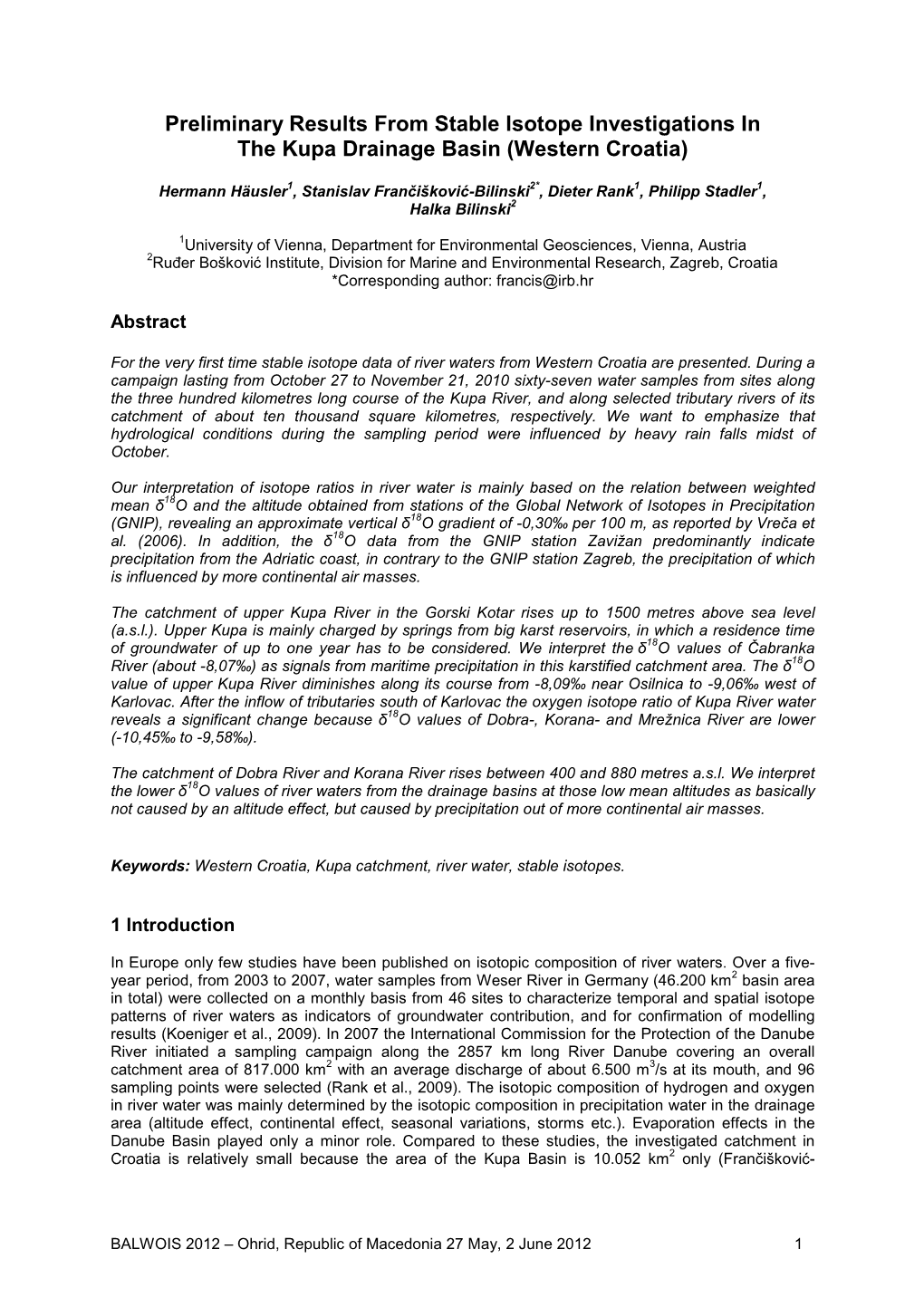 Preliminary Results and Spatial Characterisation