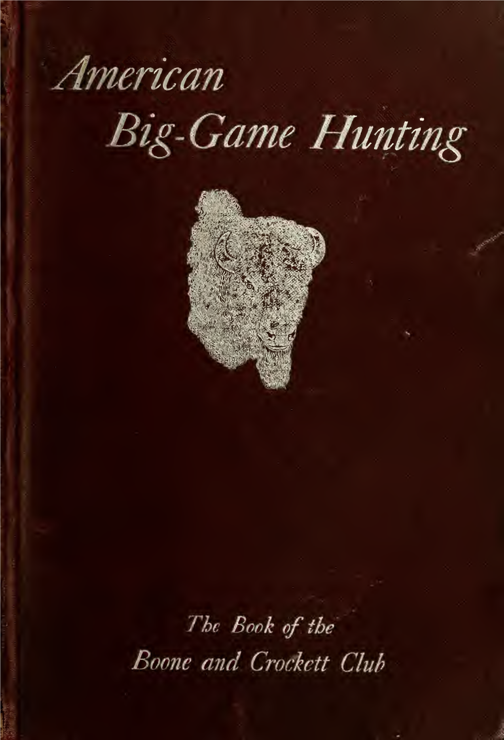 The Book of the Boone and Crockett Club