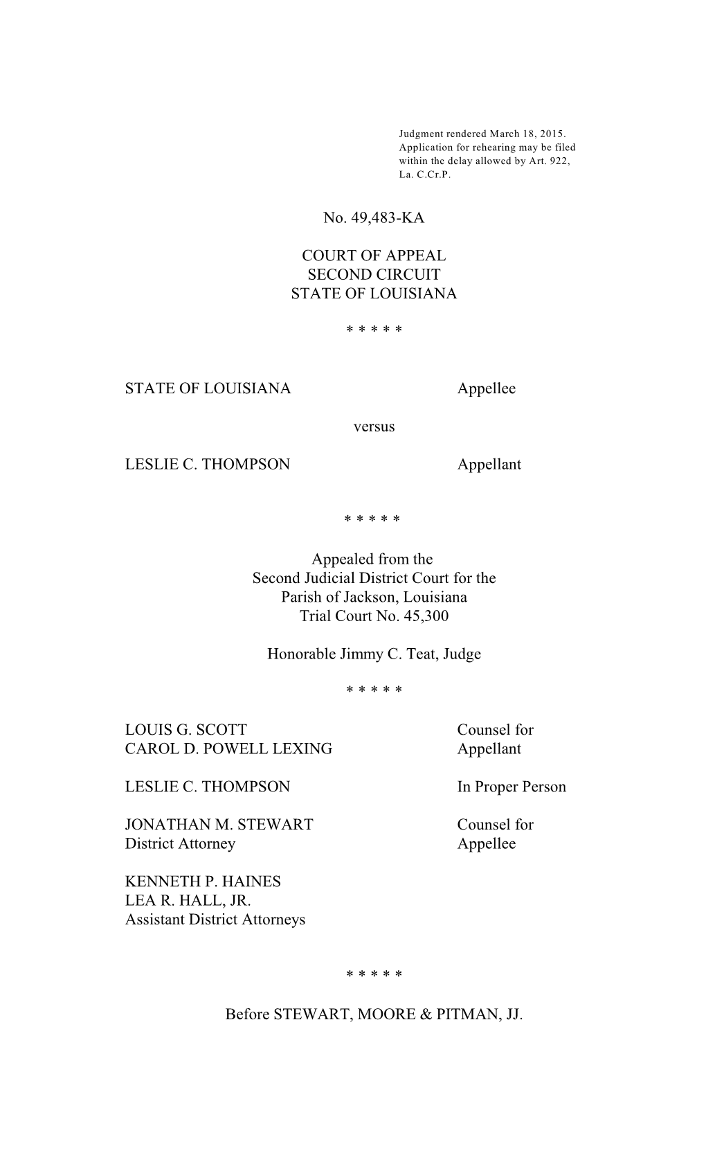 No. 49,483-KA COURT of APPEAL SECOND CIRCUIT STATE of LOUISIANA * * * * * STATE of LOUISIANA Appellee Versus LESLIE C. THOMPSON