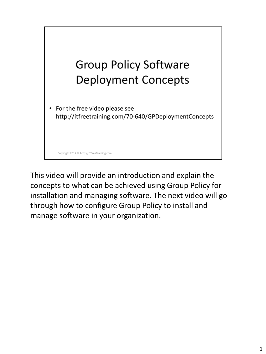 This Video Will Provide an Introduction and Explain the Concepts to What Can Be Achieved Using Group Policy for Installation and Managing Software