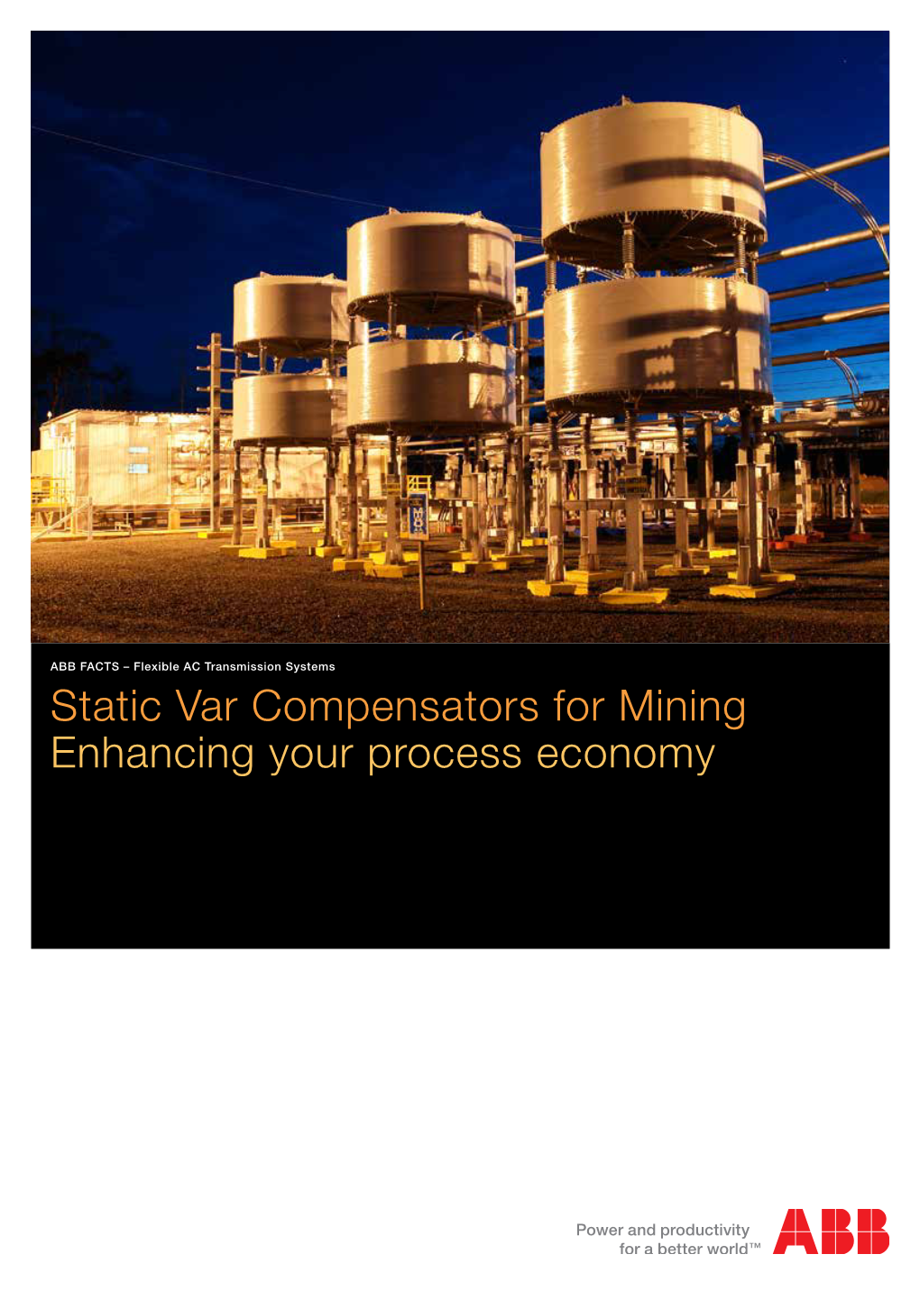 Static Var Compensators for Mining Enhancing Your Process Economy Feeding Safe and Reliable Power to a Mine Is a Challenging Task