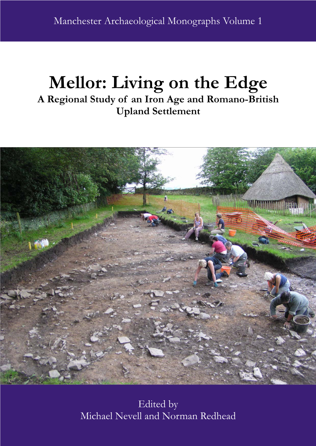 Mellor: Living on the Edge a Regional Study of an Iron Age and Romano-British Upland Settlement
