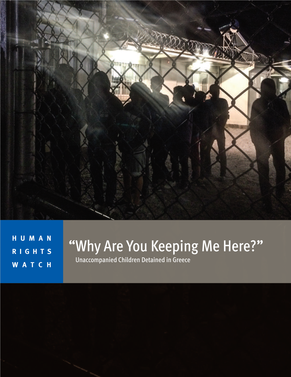 “Why Are You Keeping Me Here?” Unaccompanied Children Detained in Greece WATCH