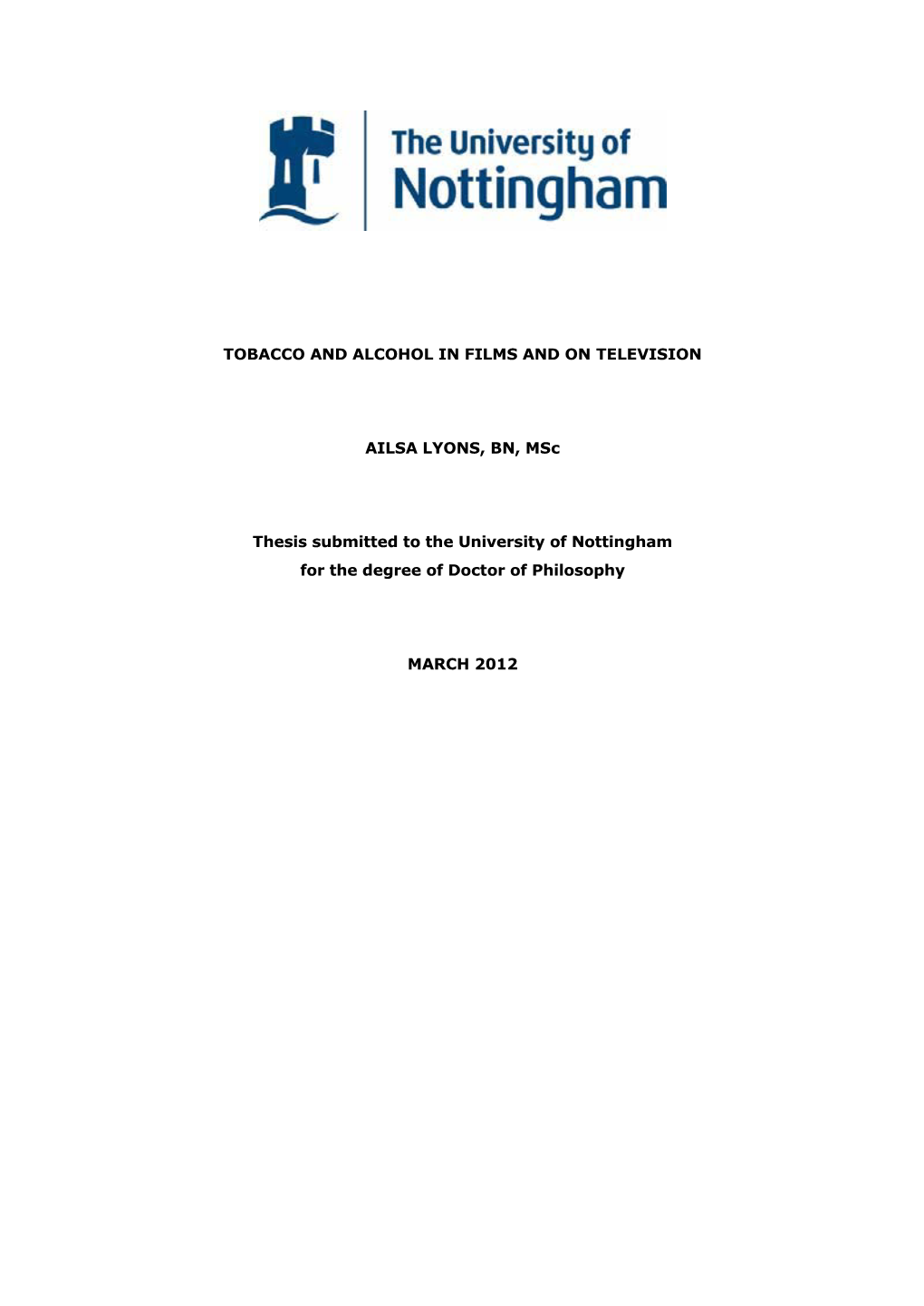 TOBACCO and ALCOHOL in FILMS and on TELEVISION AILSA LYONS, BN, Msc Thesis Submitted to the University of Nottingham for the De